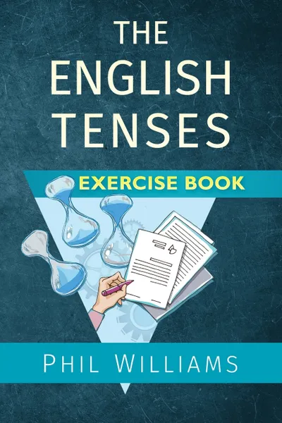 Обложка книги The English Tenses Exercise Book, Phil Williams