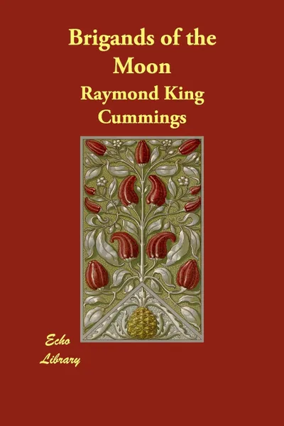 Обложка книги Brigands of the Moon, Raymond King Cummings