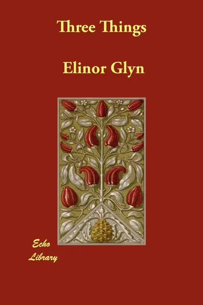 Обложка книги Three Things, Elinor Glyn