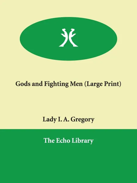 Обложка книги Gods and Fighting Men, Lady I. a. Gregory