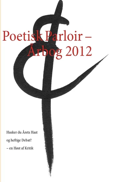 Обложка книги Poetisk Parloir - Arbog 2012, Le Berthélaine