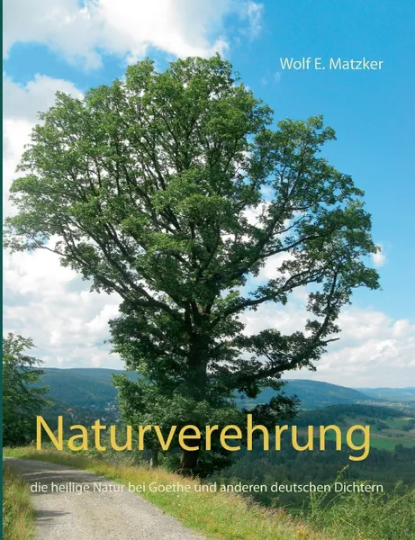 Обложка книги Naturverehrung, Wolf E. Matzker