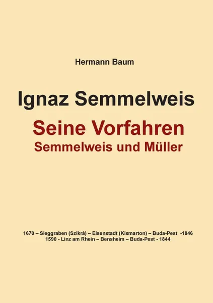 Обложка книги Ignaz Semmelweis, Hermann Baum