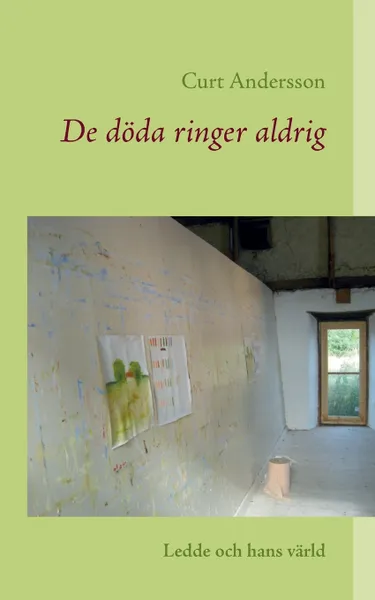 Обложка книги De doda ringer aldrig, Curt Andersson