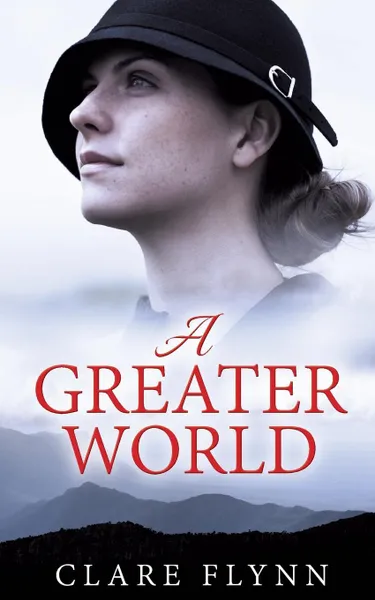 Обложка книги A Greater World. A Woman's Journey, Clare Flynn