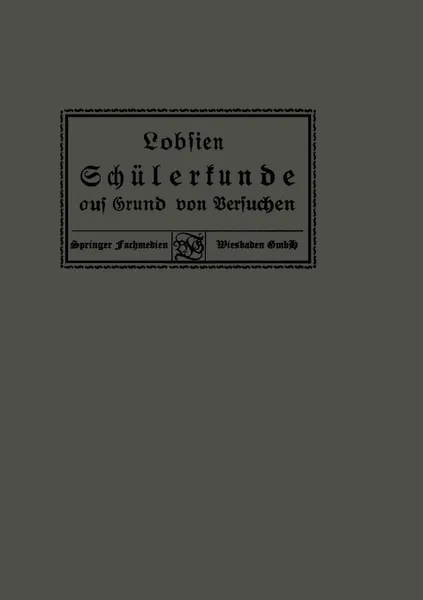 Обложка книги Schulerkunde auf Grund von Versuchen, Marx Lobsien