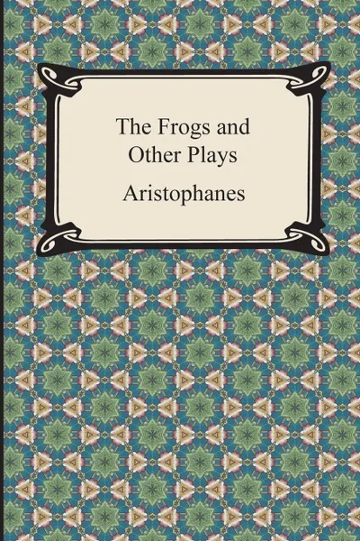 Обложка книги The Frogs and Other Plays, Aristophanes