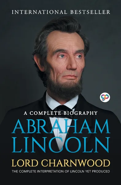 Обложка книги Abraham Lincoln. A Complete Biography, Lord Charnwood