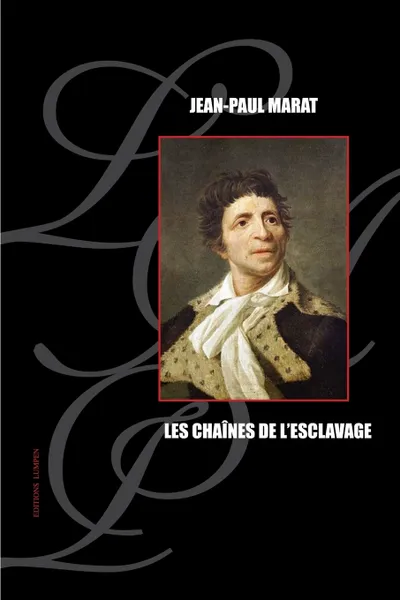 Обложка книги Les Chaines de l'esclavage, Jean-Paul Marat