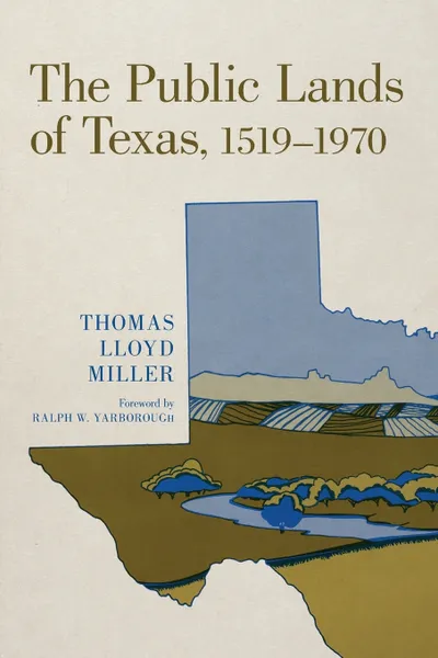 Обложка книги The Public Lands of Texas, Thomas Lloyd Miller, Ralph Yarborough