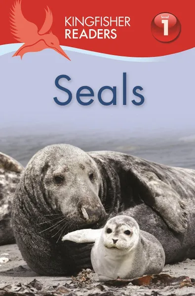 Обложка книги Kingfisher Readers: Seals (Level 1:Beginning to Read), Thea Feldman