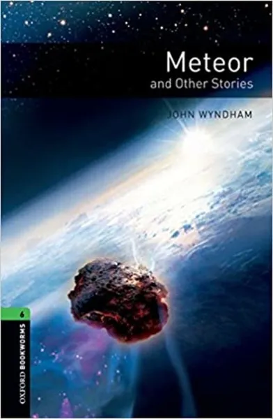 Обложка книги Oxford Bookworms Library Level 6: Meteor and Other Stories, John Wyndham