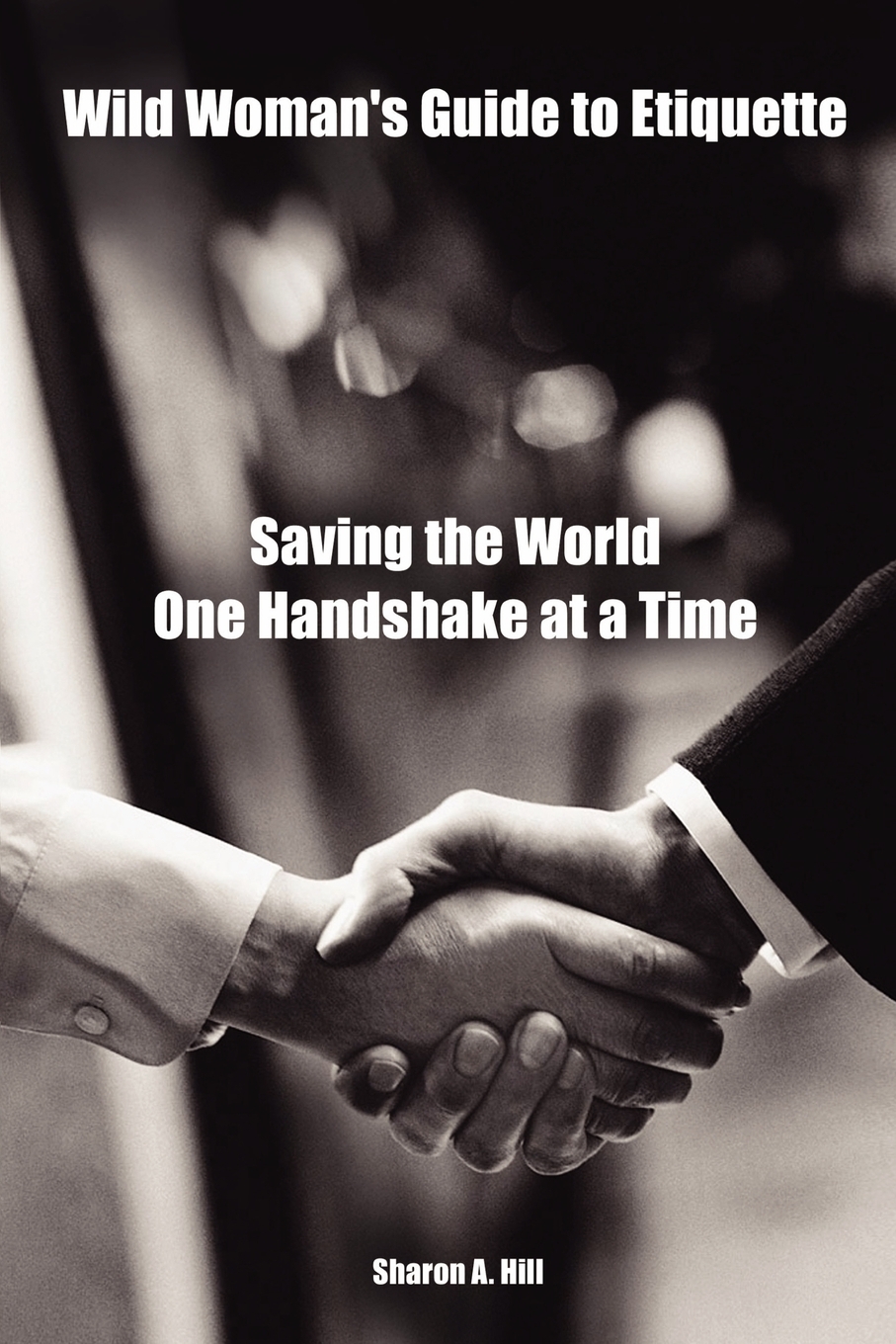 фото Wild Woman's Guide to Etiquette. Saving the World One Handshake at a Time