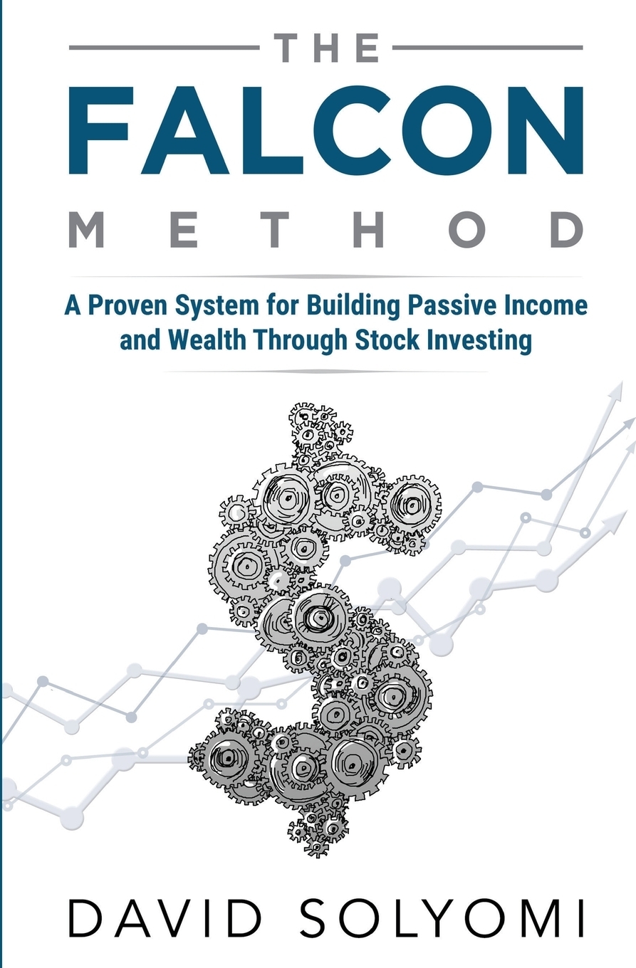 фото The FALCON Method. A Proven System for Building Passive Income and Wealth Through Stock Investing