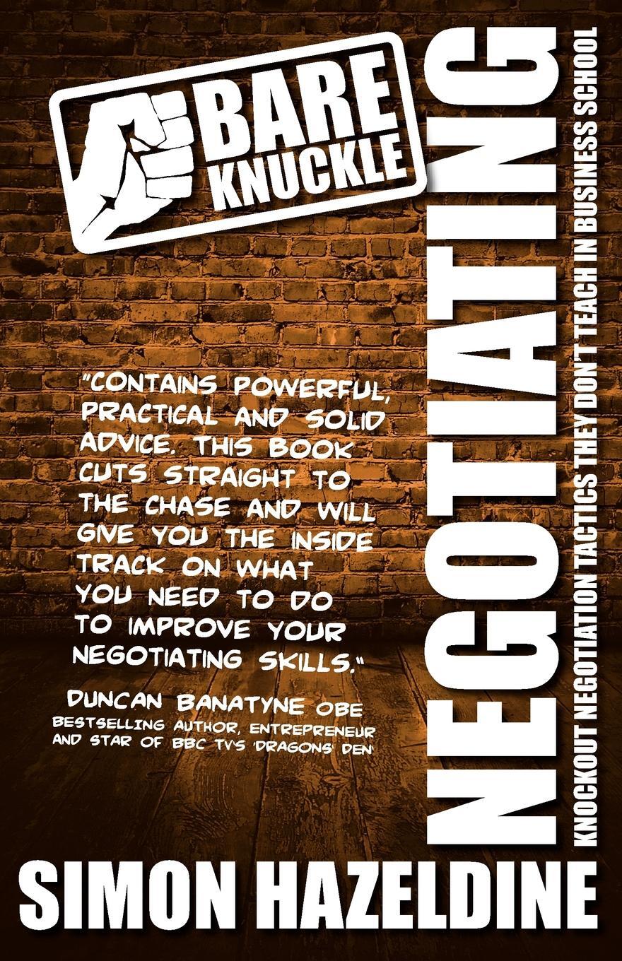 фото Bare Knuckle Negotiating (Second Edition). Knockout Negotiation Tactics They Won't Teach You at Business School: