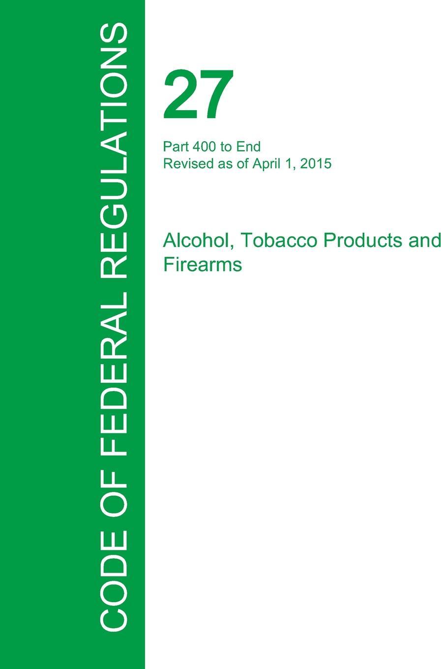 фото Code of Federal Regulations Title 27, Volume 3, April 1, 2015