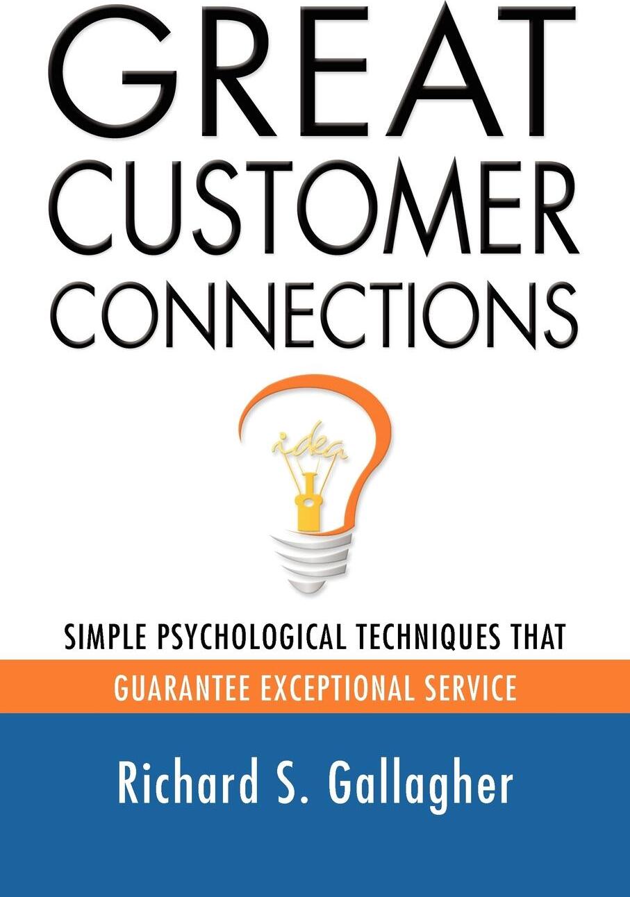 фото GREAT CUSTOMER CONNECTIONS. Simple Psychological Techniques That Guarantee Exceptional Service