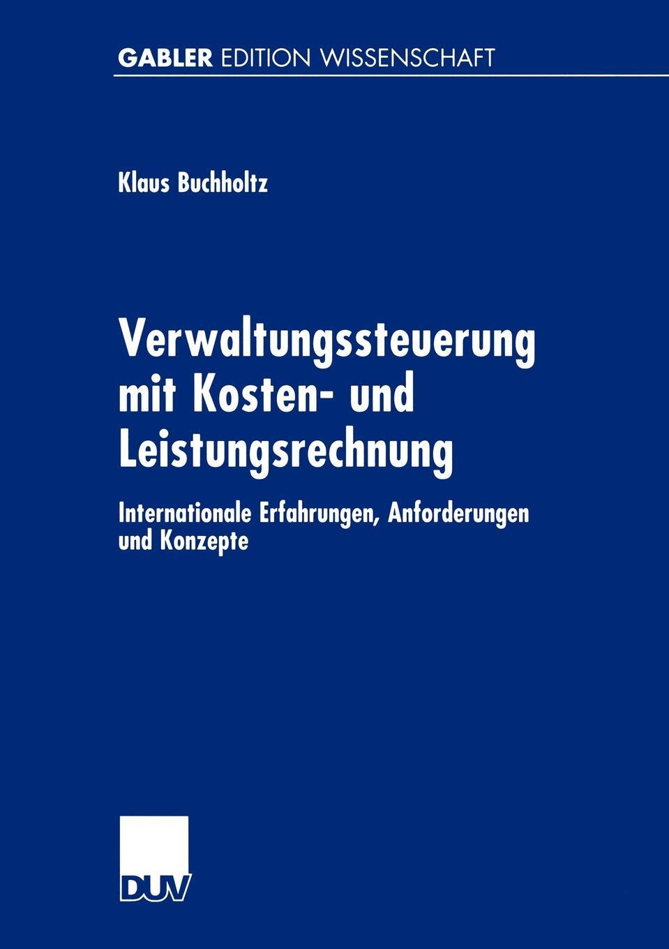 фото Verwaltungssteuerung mit Kosten- und Leistungsrechnung. Internationale Erfahrungen, Anforderungen und Konzepte