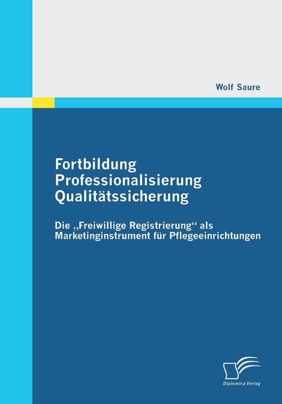 фото Fortbildung - Professionalisierung - Qualitatssicherung. Die Freiwillige Registrierung" ALS Marketinginstrument Fur Pflegeeinrichtungen