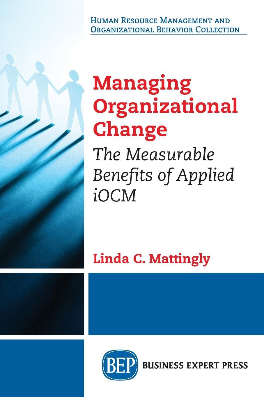 фото Managing Organizational Change. The Measurable Benefits of Applied iOCM