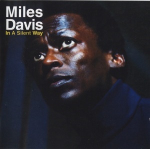 MILES DAVIS: In A Silent Way