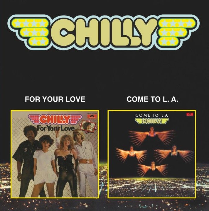 Chilly - For Your Love / Come To L.A.