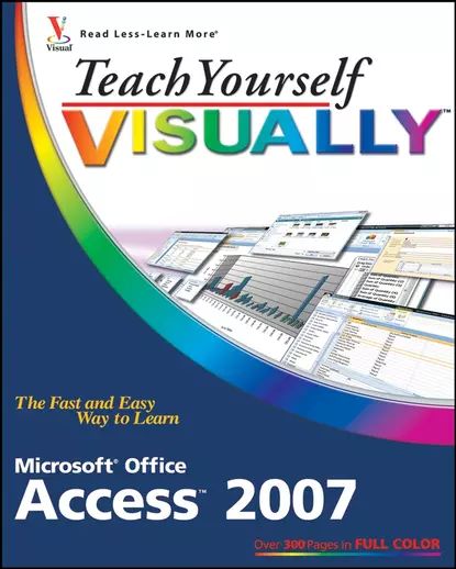 Teach Yourself VISUALLY Microsoft Office Access 2007 | Wempen Faithe | Электронная книга