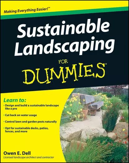 Sustainable Landscaping For Dummies | Dell Owen E. | Электронная книга