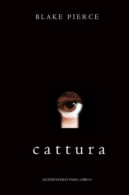 Cattura | Пирс Блейк | Электронная книга