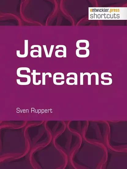 Java 8 Streams | Sven Ruppert | Электронная книга - купить с доставкой ...
