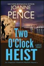 Two O'Clock Heist .Large Print.. An Inspector Rebecca Mayfield Mystery - Joanne Pence