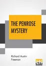 The Penrose Mystery - Richard Austin Freeman