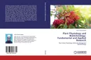 Plant Physiology and Biotechnology: Fundamental and Applied Research - A.B.M. Sharif Hossain