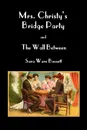 Mrs Christy's Bridge Party and the Wall Between - Sara Ware Bassett