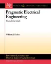 Pragmatic Electrical Engineering. Fundamentals - William J. Eccles