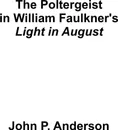 The Poltergeist in William Faulkner - John P. Anderson