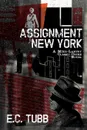 Assignment New York. A Mike Lantry Classic Crime Novel - E. C. Tubb