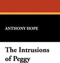 The Intrusions of Peggy - Anthony Hope