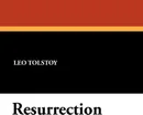 Resurrection - Leo Nikolayevich Tolstoy