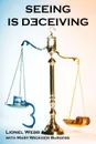 Seeing Is Deceiving. A Gail Brevard Mystery - Lionel Webb, Mary Wickizer Burgess