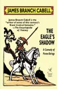 The Eagle's Shadow - James Branch Cabell