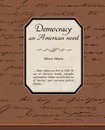 Democracy, an American Novel - Henry Adams