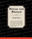 Heloise and Abelard - George Moore