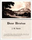 Dear Brutus - James Matthew Barrie