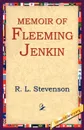 Memoir of Fleeming Jenkin - Stevenson Robert Louis, R. L. Stevenson