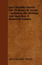 Joel Chandler Harris' Life Of Henry W. Grady - Including His Writings And Speeches. A Memorial Volume. - Joel Chandler Harris