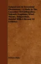 Natural Law in Terrestrial Phenomena - A Study in the Causation of Earthquakes, Volcanic Eruptions, Wind-Storms, Temperature, Rainfall with a Record o - William Digby