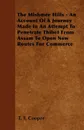 The Mishmee Hills - An Account Of A Journey Made In An Attempt To Penetrate Thibet From Assam To Open New Routes For Commerce - T. T. Cooper