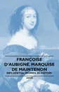 Fran Oise D'Aubign, Marquise de Maintenon - Influential Women in History - Anon