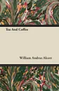 Tea And Coffee - William Andrus Alcott